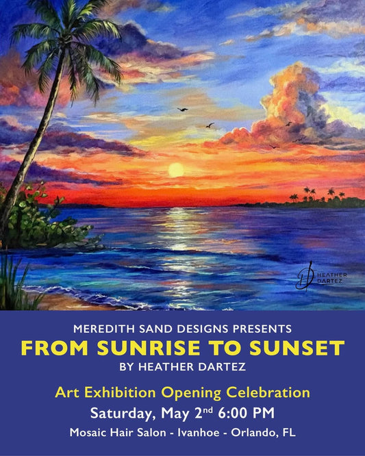 From Sunrise to Sunset - A solo exhibition featuring vibrant Florida landscapes by Orlando artist Heather Dartez