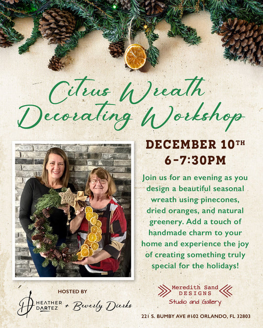 Celebrate the Season with a Citrus Wreath Decorating Workshop at Meredith Sand Designs